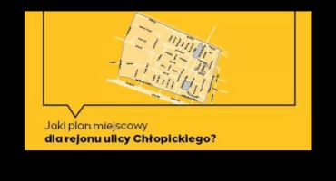 Jaki plan miejscowy dla rejonu Chłopickiego? Działania na Pradze-Południe