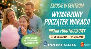 Piknik Foodtruckowy „Wymarzony początek wakacji” w G City Promenada