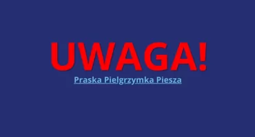 PIELGRZYMKA PIESZA na Pradze-Południe. Jak to będzie wyglądać?